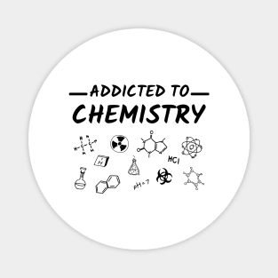 Addicted to Chemistry Magnet